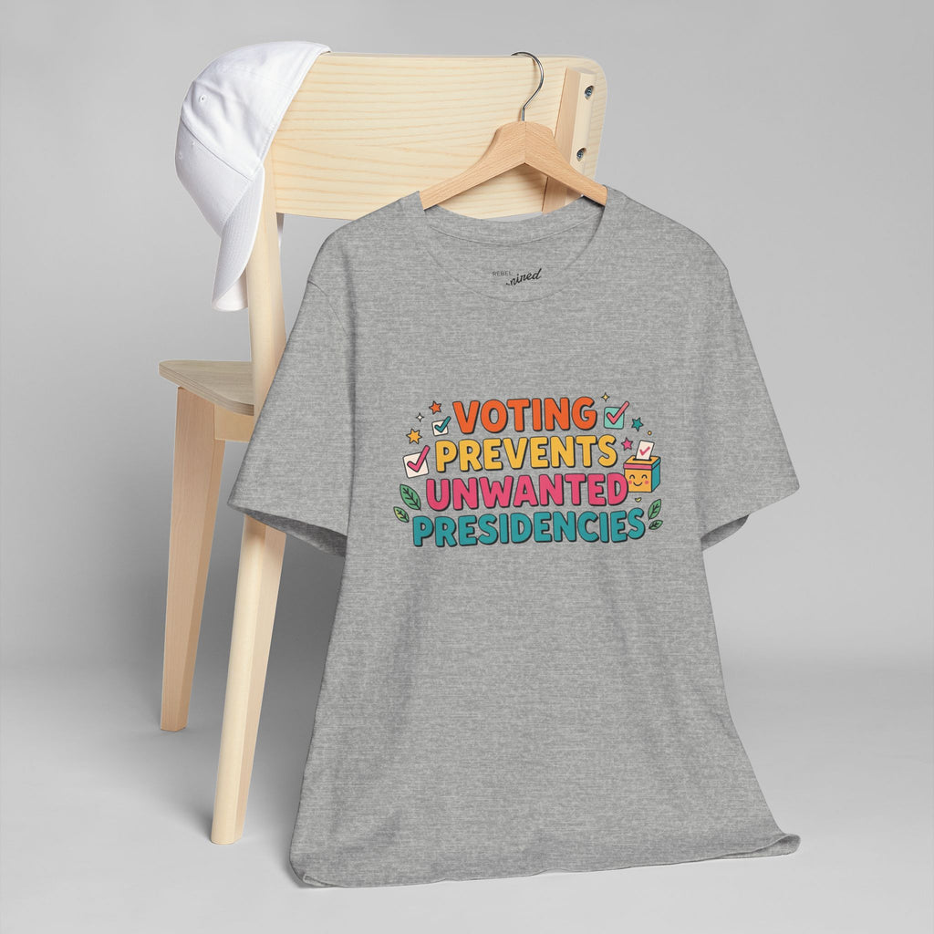 Voting Prevents Unwanted Presidencies T-Shirt | Pro Democracy Tee